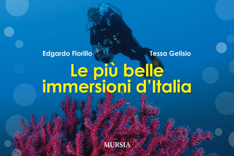 ‘Le più belle immersioni d’Italia’ (Mursia)