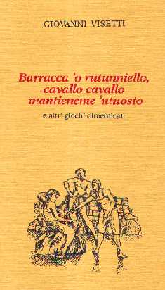 Barracca ‘o rutunniello,  cavallo cavallo mantieneme ‘ntuosto  e altri giochi dimenticati